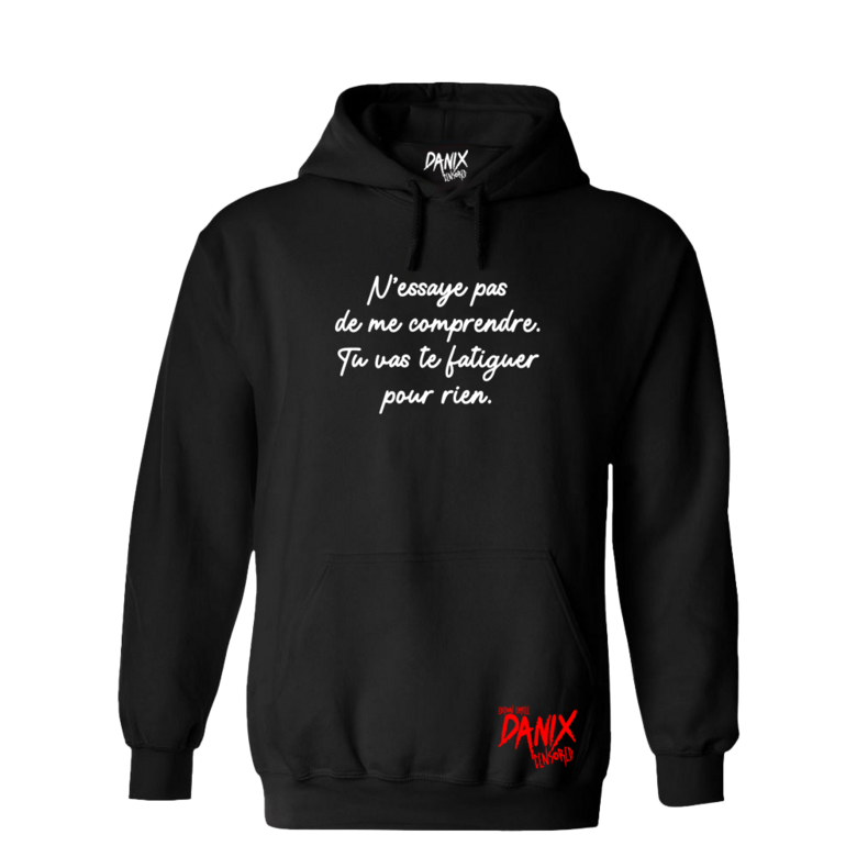 Sweat à capuche N'essaye pas de me comprendre ... [DANIX CENSORED]